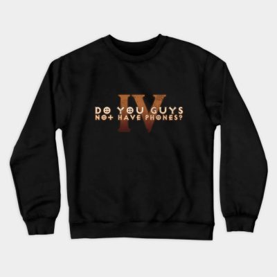 Do You Guys Not Have Phones Diablo Meme Shirt Crewneck Sweatshirt Official Haikyuu Merch